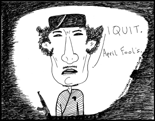 cartoon comic strip featuring ghadafi announcing he quits as an 
april fool's joke , from laughzilla for thedailydose.harari.org