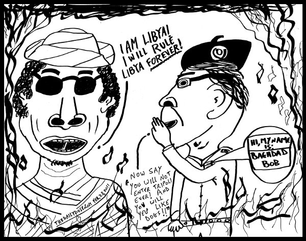 cartoon 
about lybian leader moammar ghadafi and baghdad bob , from laughzilla for thedailydose.harari.org