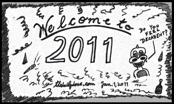 cartoon: happy new year 2011. do you feel decadent? from thedailydose.harari.org