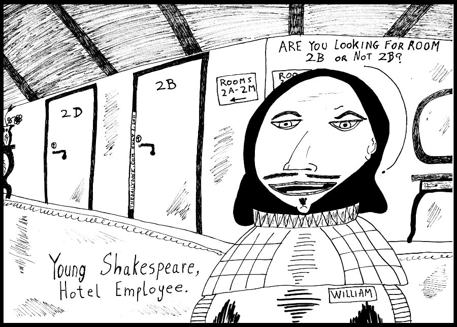 shakespeare cartoon panel of young 
william hotel employee asking guest if they want room 2b or not 2b - line drawing art ink on paper 2011 july 2 , from laughzilla for thedailydose.harari.org