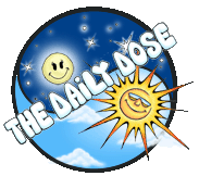 The Daily Dose! The Funniest laughs on the Internet! Since 1996!